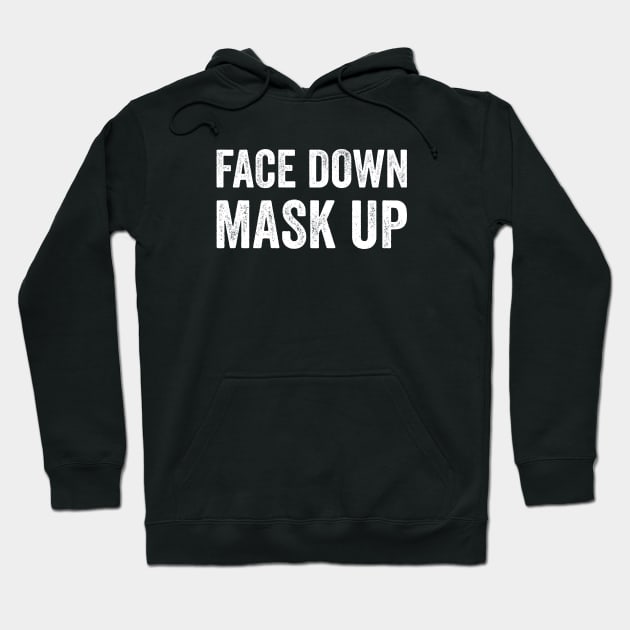 Face Down Mask Up Hoodie by Justsmilestupid